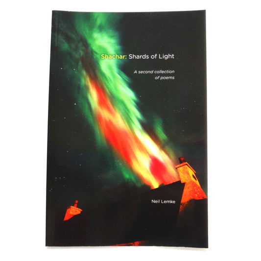 SHACHAR: SHARDS OF LIGHT, A Second Collection of Poems, by Neil Lemke (2014 1st Ed.)