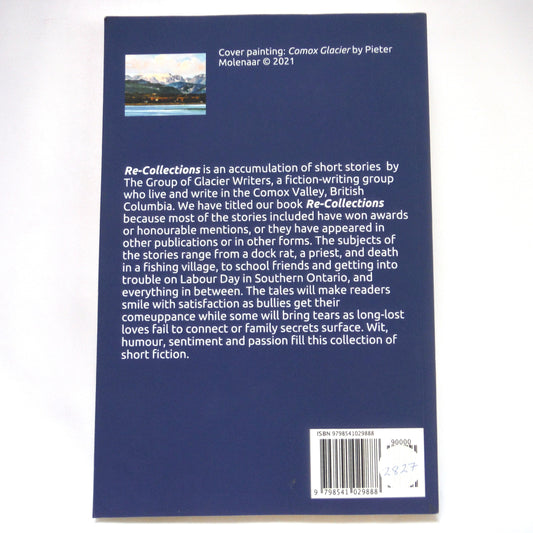RE-COLLECTIONS, Short Stories by The Group of Glacier Writers (2021 1st Ed.)