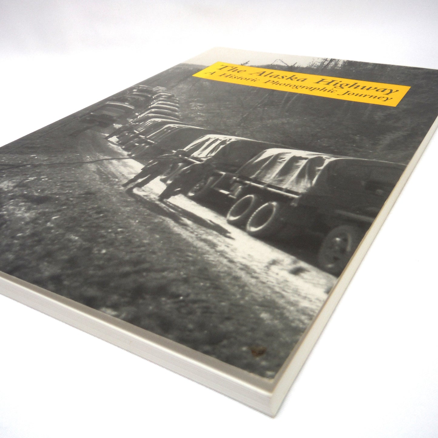 THE ALASKA HIGHWAY, A Historic Photographic Journey, by Haigh Jane (2001 1st Ed.)
