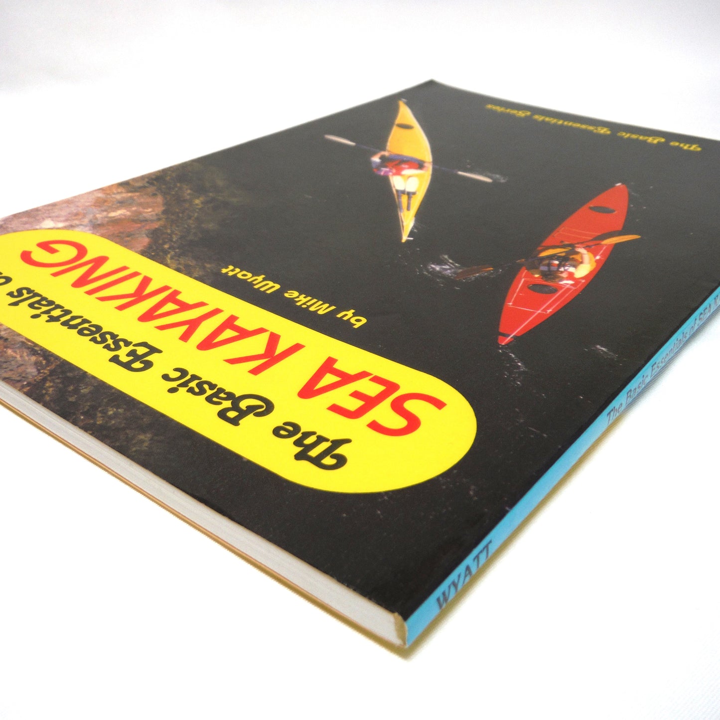 THE BASIC ESSENTIALS OF SEA KAYAKING, by Mike Wyatt (1996 1st Ed.)