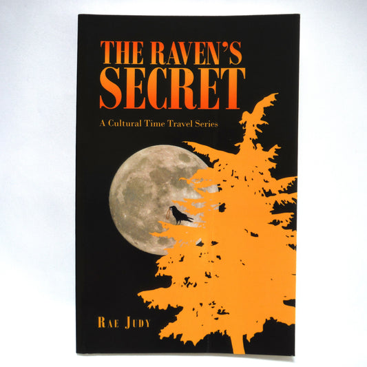 THE RAVEN'S SECRET, A Young Readers Cultural Time Travel Series, by Rae Judy (2020 1st Ed.)