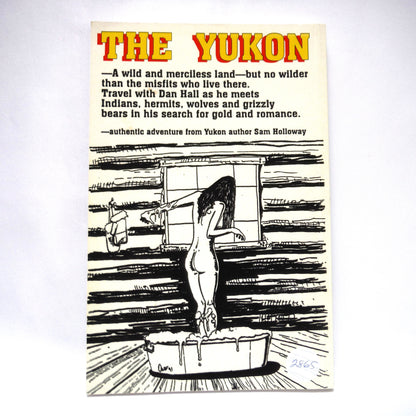 THE BUSHMAN, A Saga of the Yukon by Sam Holloway (1993 1st Ed.)