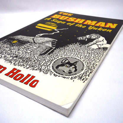 THE BUSHMAN, A Saga of the Yukon by Sam Holloway (1993 1st Ed.)