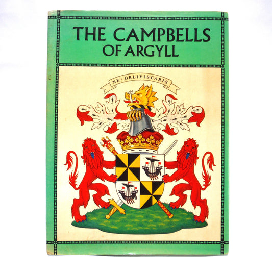 THE CAMPBELLS OF ARGYLL: Family history illustrated with photographs and contemporary prints, by Neil Grant  (1975 1st Ed.)