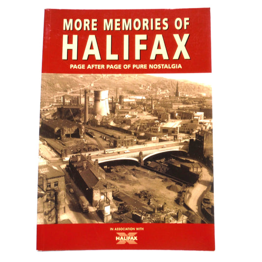 MORE MEMORIES OF HALIFAX, Page After Page of Pure Nostalgia, by True North Books (1997 1st Ed.)