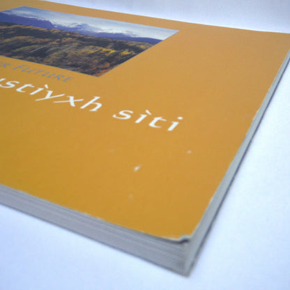 OUR LAND IS OUR FUTURE, Hà t_átgi hà khustìyxh sìti, Taku River Tlingit First Nation Vision and Management Direction for Land and Resources (2003 1st Ed.)