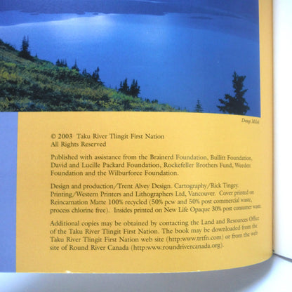 OUR LAND IS OUR FUTURE, Hà t_átgi hà khustìyxh sìti, Taku River Tlingit First Nation Vision and Management Direction for Land and Resources (2003 1st Ed.)