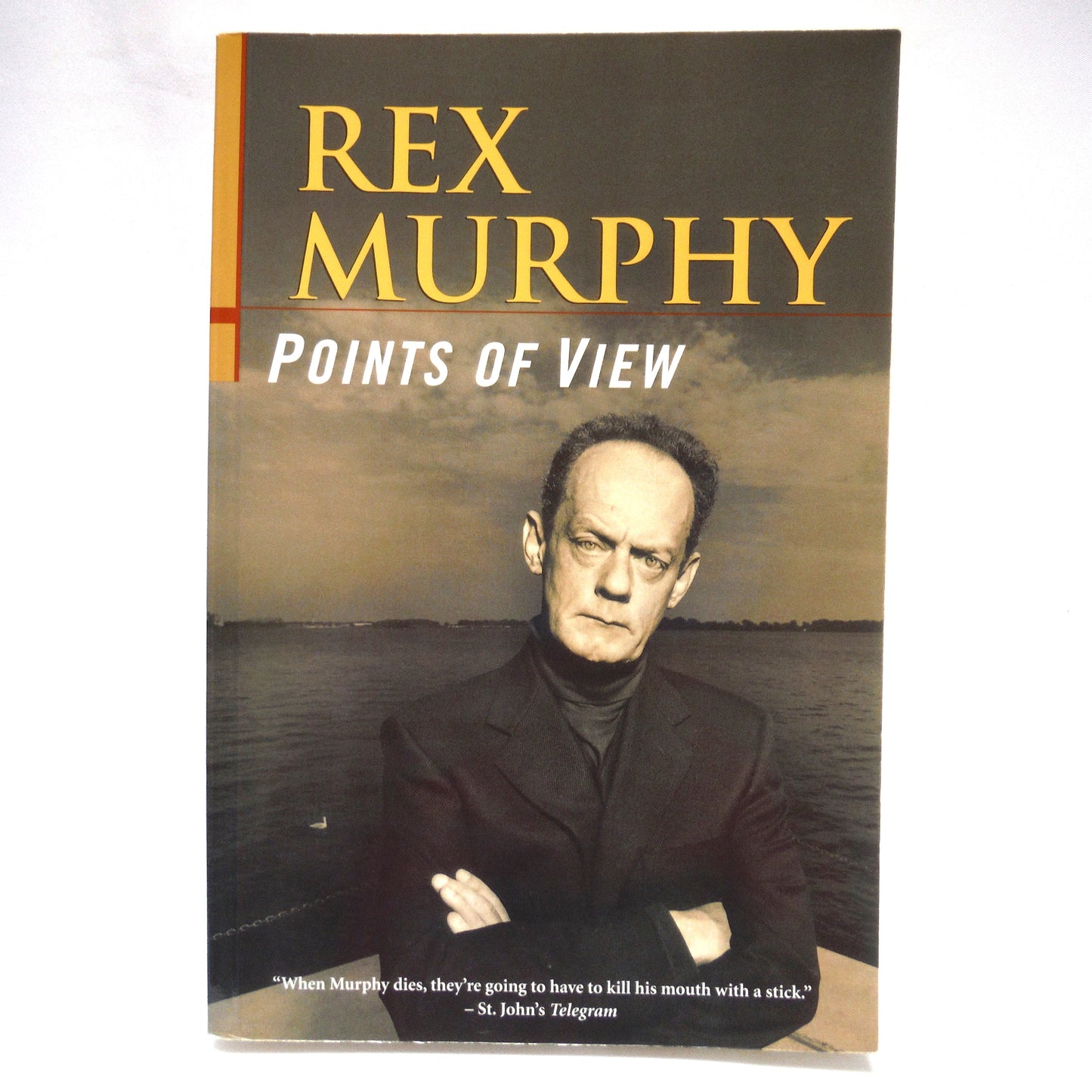 POINTS OF VIEW, Political and Social Commentary by Rex Murphy (2004 1st PB Ed.)