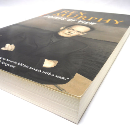 POINTS OF VIEW, Political and Social Commentary by Rex Murphy (2004 1st PB Ed.)