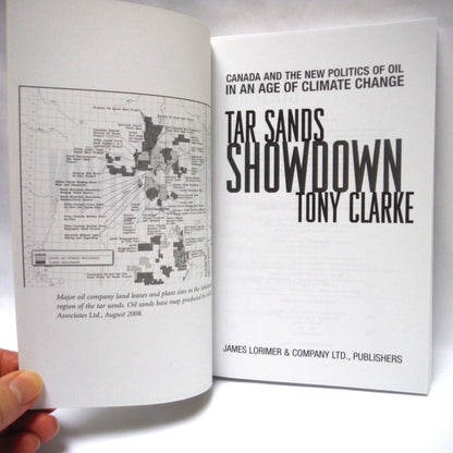 TAR SANDS SHOWDOWN, Canada and the New Politics of Oil in an Age of Climate Change, by Tony Clarke (2008 1st Ed.)