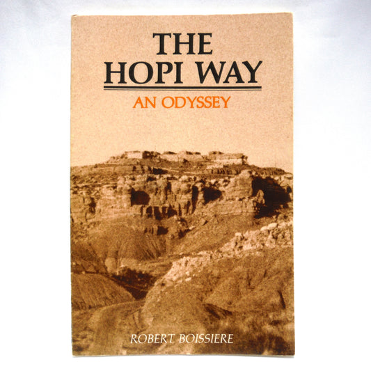 THE HOPI WAY, An Odyssey by Robert Boissiere (1985 1st Ed.)
