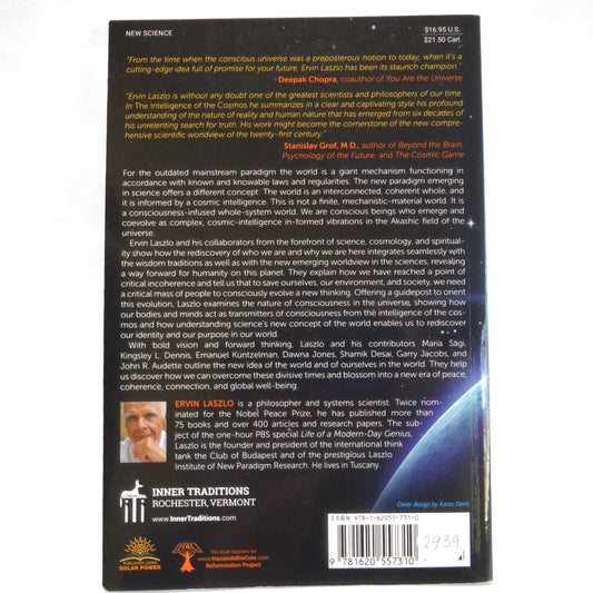 THE INTELLIGENCE OF THE COSMOS, WHY ARE WE HERE? New Answers From the Frontiers of Science, by Ervin Laszlo (2017 1st Ed.)