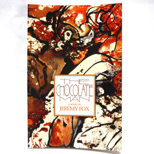 THE CHOCOLATE MAN, A Novel by Jeremy Fox (1995 1st Ed.)