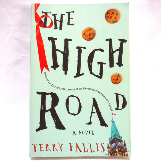 THE HIGH ROAD, A Novel by Terry Fallis (2010 1st Ed.)