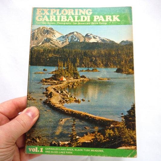 EXPLORING GARIBALDI PARK, VOLUME 1, by Dan Bowers (1972 1st Ed.)