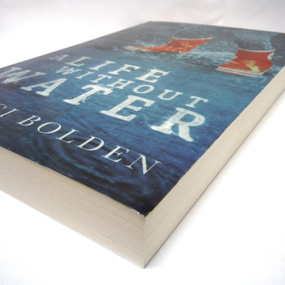 A LIFE WITHOUT WATER, A Novel by Marci Bolden (2019 1st Ed.)