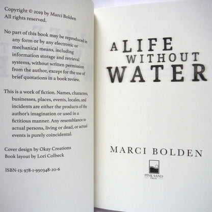 A LIFE WITHOUT WATER, A Novel by Marci Bolden (2019 1st Ed.)