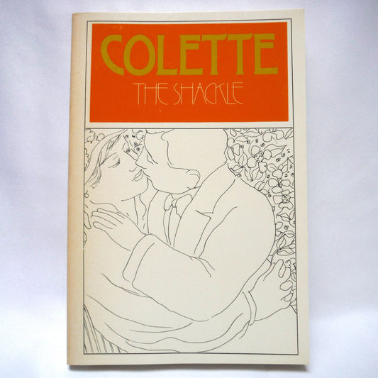 THE SHACKLE, by Colette, Translated by Antonia White (1976 1st Ed.)