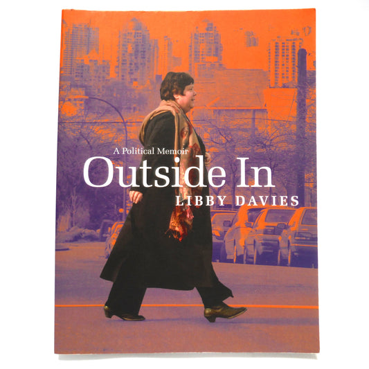 OUTSIDE IN: A Political Memoir by Libby Davies (2019 1st Ed.)
