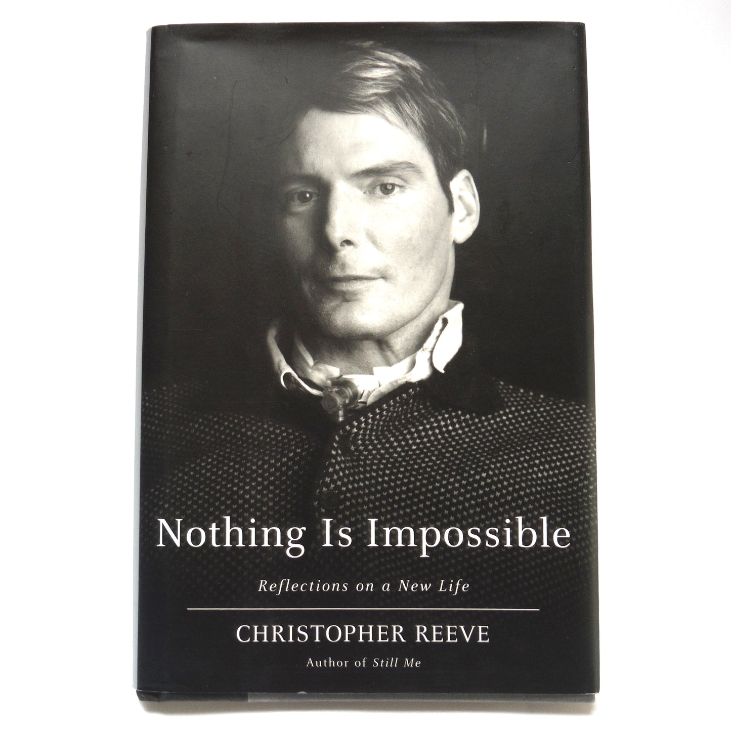 NOTHING IS IMPOSSIBLE, Reflections on a New Life, by Christopher Reeve (2002 1st Ed.)