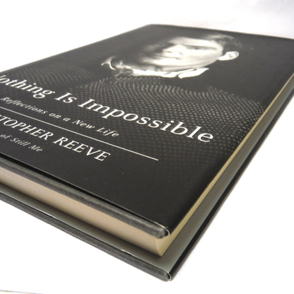 NOTHING IS IMPOSSIBLE, Reflections on a New Life, by Christopher Reeve (2002 1st Ed.)