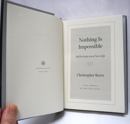 NOTHING IS IMPOSSIBLE, Reflections on a New Life, by Christopher Reeve (2002 1st Ed.)