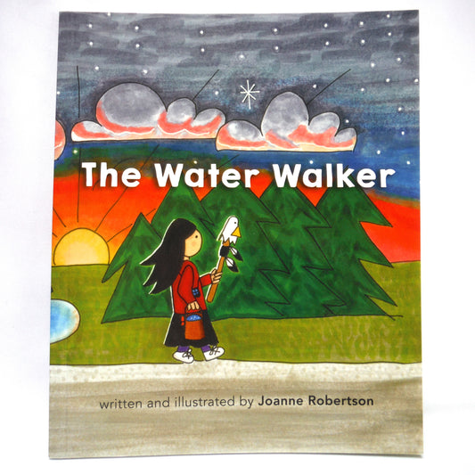 THE WATER WALKER, Written and Illustrated by Joanne Robertson (2017 1st Ed.)