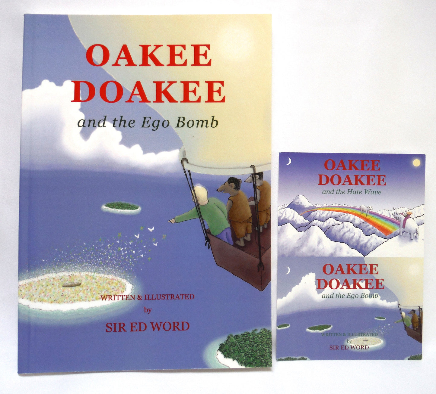 OAKEE DOAKEE and the EGO BOMB, Written & Illustrated by Sir Ed Word (Edward Saugstad) (2008 1st Ed.)