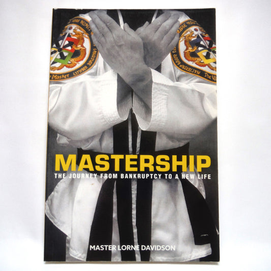 MASTERSHIP, The Journey From Bankruptcy To A New Life, by Master Lorne Davidson (1st Ed. SIGNED)
