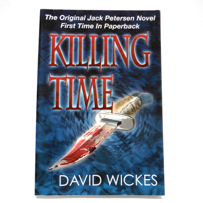 KILLING TIME, The Original Jack Petersen Novel First Time in Paperback, by David Wickes (1st Ed. SIGNED)