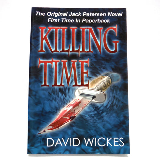 KILLING TIME, The Original Jack Petersen Novel First Time in Paperback, by David Wickes (1st Ed. SIGNED)