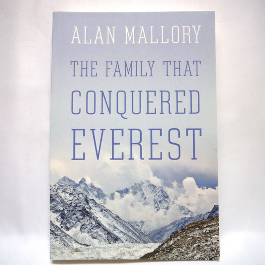 THE FAMILY THAT CONQUERED EVEREST, by Alan Mallory (1st Ed. SIGNED)