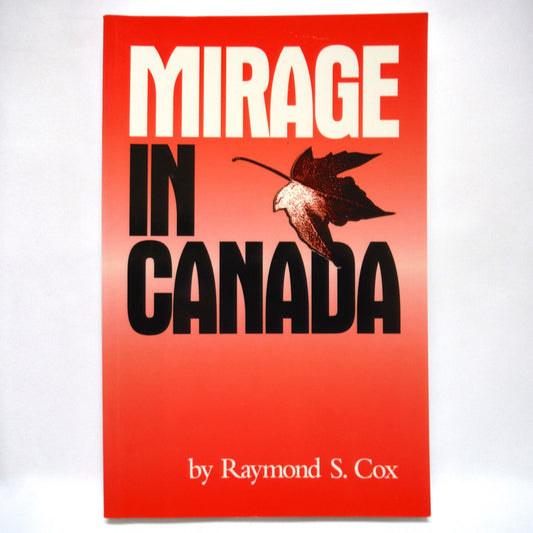 MIRAGE IN CANADA, by Raymond S. Cox (1st Ed. SIGNED)