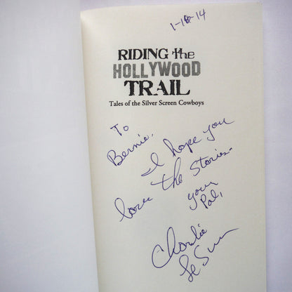 RIDING THE HOLLYWOOD TRAIL, Tales of the Silver Screen Cowboys, by Charlie LeSueur (1st Ed. SIGNED)