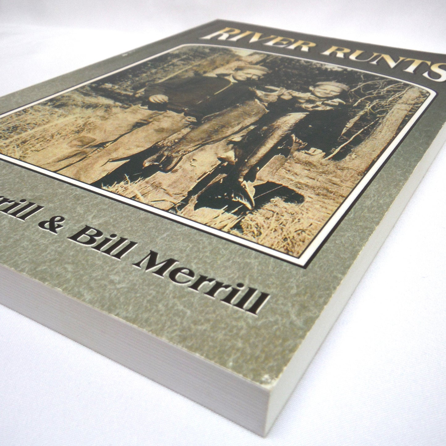 RIVER RUNTS, Memoirs by Ted Merrill & Bill Merrill (2005 SIGNED)