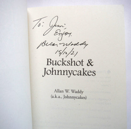 BUCKSHOT & JOHNNYCAKES, A True Story by Allan W. Waddy (1st Ed. SIGNED)