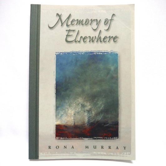 MEMORY OF ELSEWHERE, A Memoir by Rona Murray (1st Ed. SIGNED)