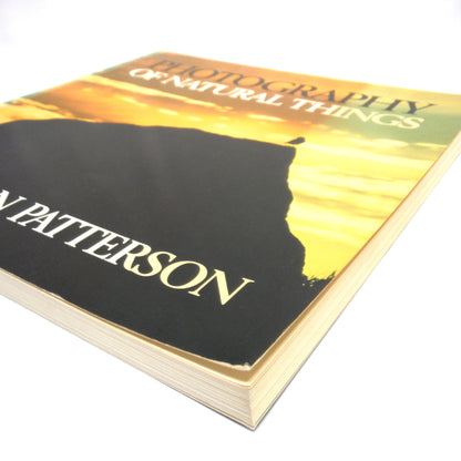 PHOTOGRAPHY OF NATURAL THINGS, by Freeman Patterson (1st Ed. SIGNED)
