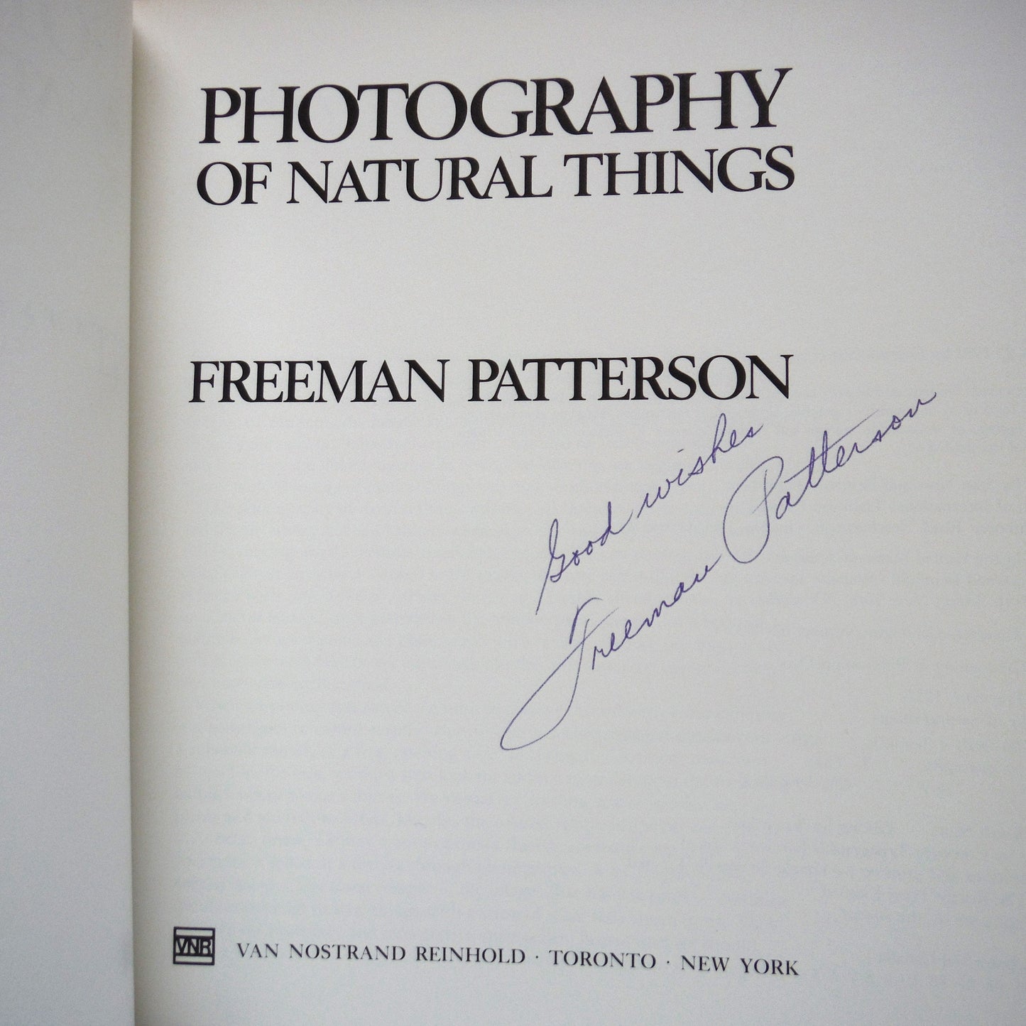 PHOTOGRAPHY OF NATURAL THINGS, by Freeman Patterson (1st Ed. SIGNED)