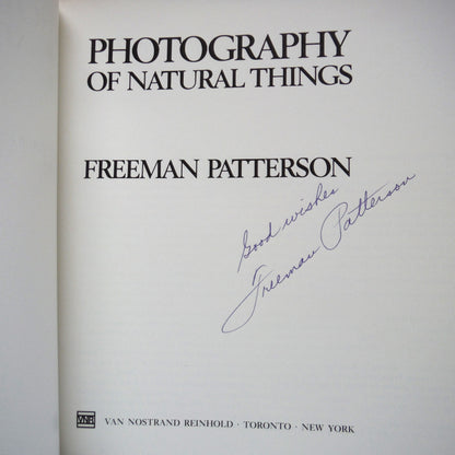 PHOTOGRAPHY OF NATURAL THINGS, by Freeman Patterson (1st Ed. SIGNED)