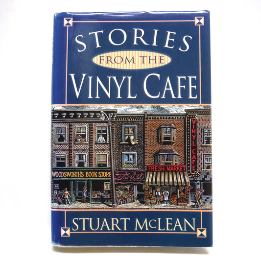 STORIES FROM THE VINYL CAFE, by Stuart McLean (1st Ed. SIGNED)