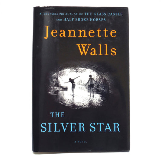 THE SILVER STAR, A Novel by Jeannette Walls (1st Ed. SIGNED)