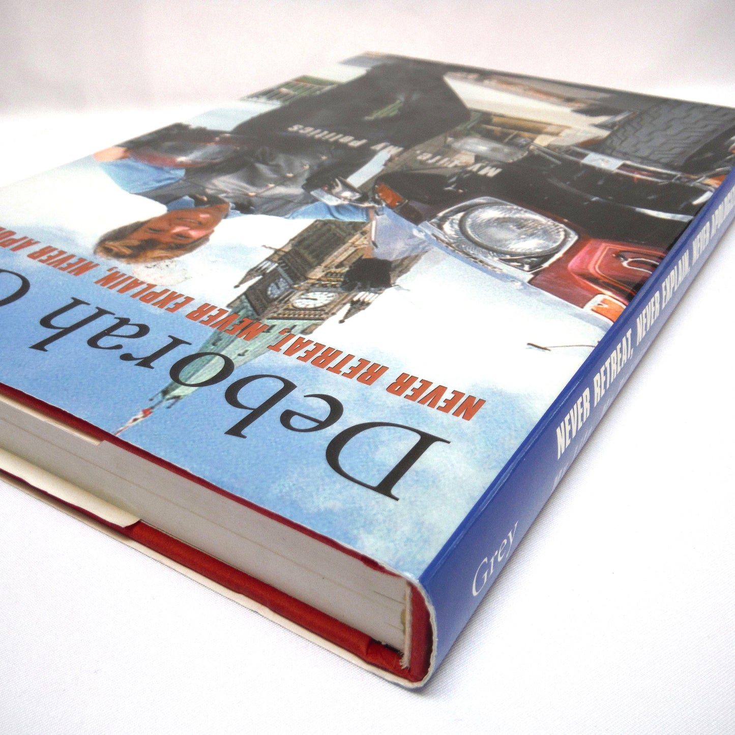 NEVER RETREAT, NEVER EXPLAIN, NEVER APOLOGIZE, My Life, My Politics, An Autobiography by Deborah Grey (1st Ed. SIGNED)