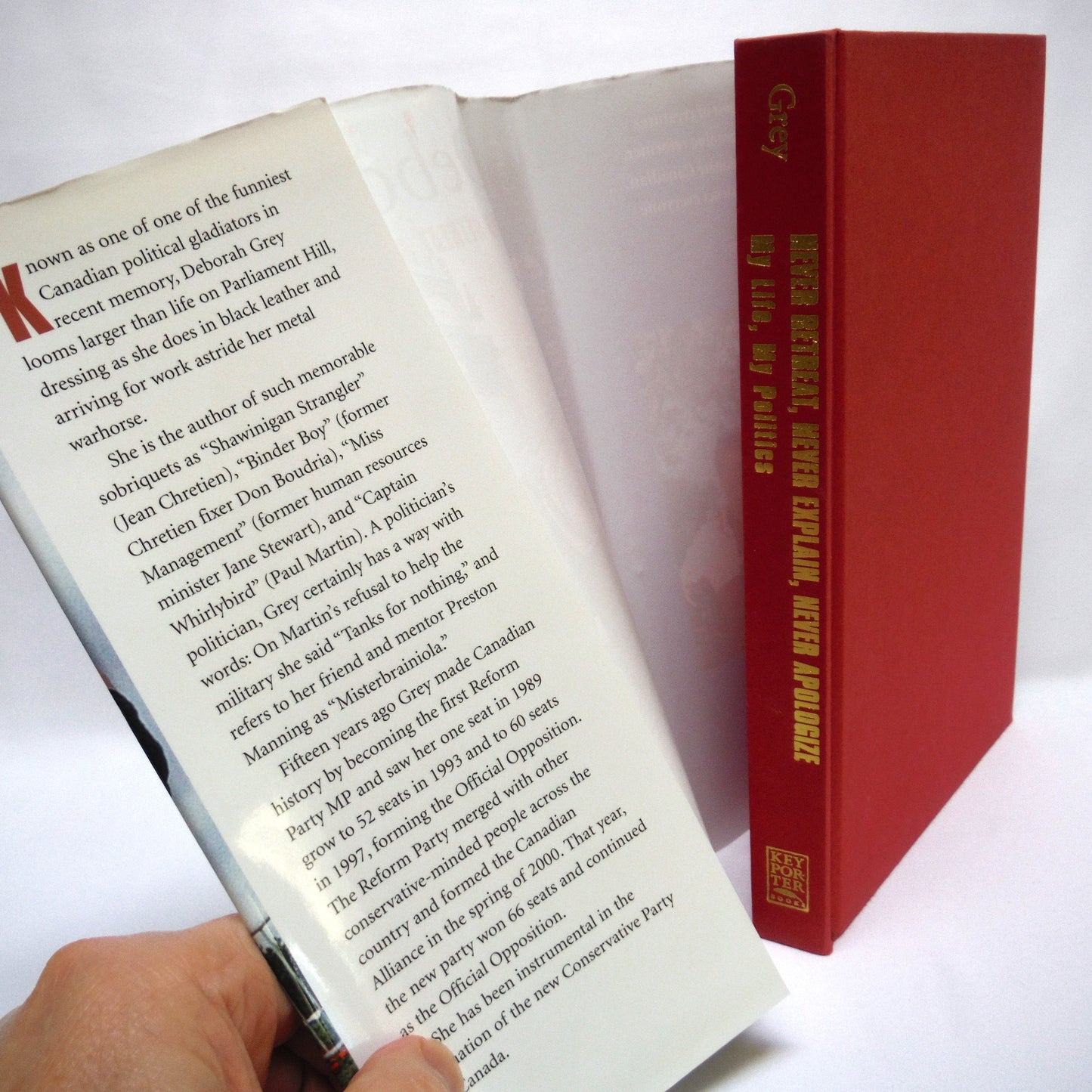 NEVER RETREAT, NEVER EXPLAIN, NEVER APOLOGIZE, My Life, My Politics, An Autobiography by Deborah Grey (1st Ed. SIGNED)