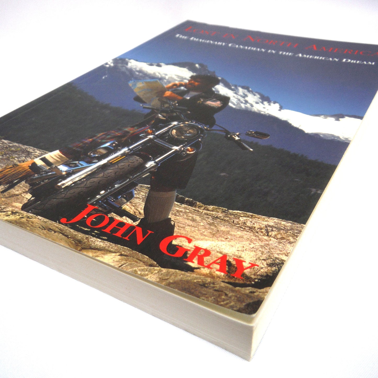 LOST IN NORTH AMERICA, The Imaginary Canadian In The American Dream, by John Gray (1st Ed. SIGNED)