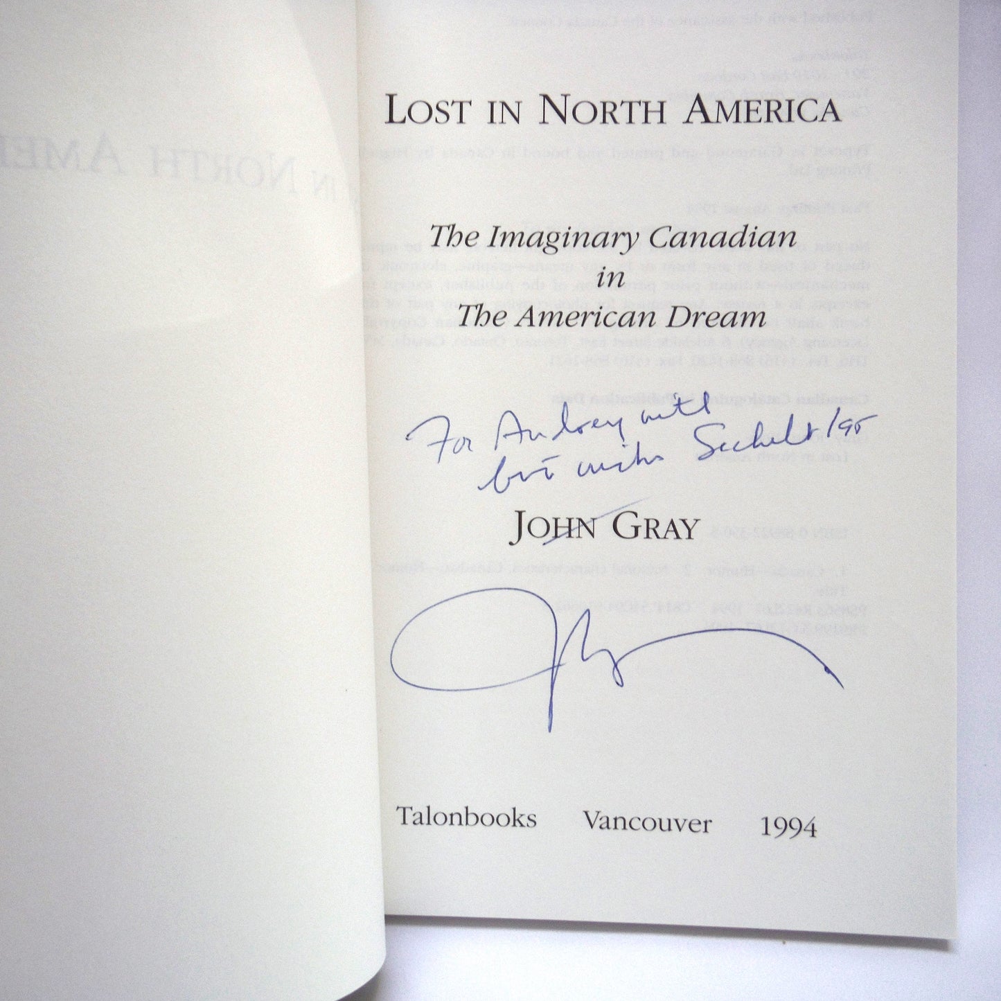LOST IN NORTH AMERICA, The Imaginary Canadian In The American Dream, by John Gray (1st Ed. SIGNED)