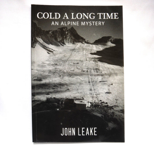 COLD A LONG TIME, An Alpine Mystery by John Leake (1st Ed. SIGNED)