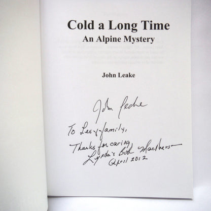 COLD A LONG TIME, An Alpine Mystery by John Leake (1st Ed. SIGNED)