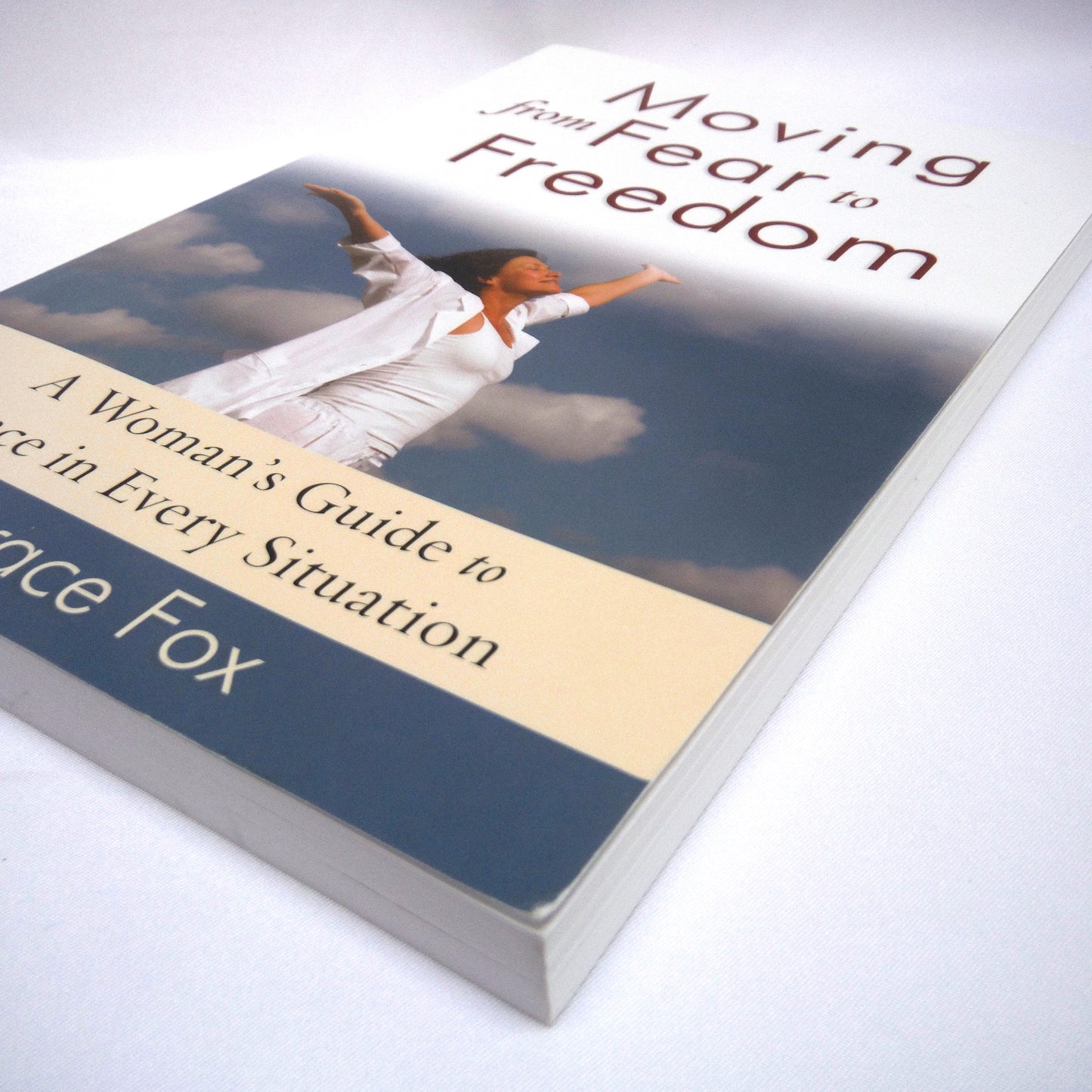 MOVING FROM FEAR TO FREEDOM, A Woman's Guide to Peace in Every Situation, by Grace Fox (1st Ed. SIGNED)