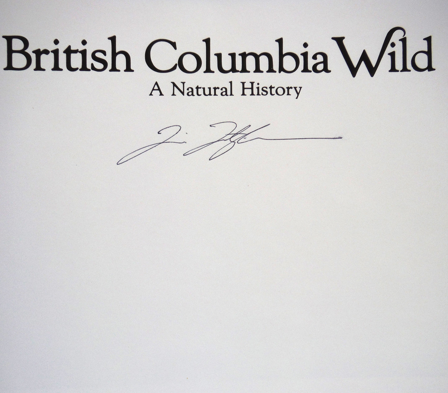 BRITISH COLUMBIA WILD: A NATURAL HISTORY by Tim Fitzharris (1st Ed. SIGNED)